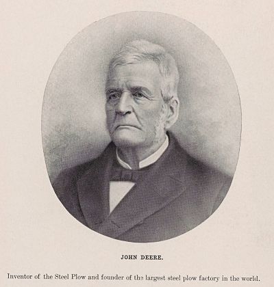 Catálogo Geral G, de 1901, inclui John Deere, “Inventor do Arado de Aço”. Mais tarde, como no Catálogo O de St. Louis, 1926, o epitáfio de Deere dizia: “Ele deu ao mundo o arado de aço”